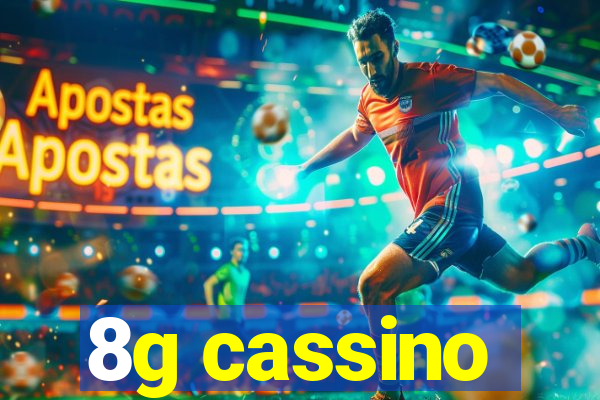 8g cassino